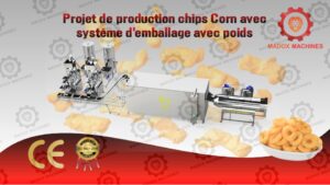 Projet de production chips Corn avec systéme d'emballage avec poids
