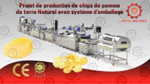Projet de production de chips Naturel avec systéme d'emballage